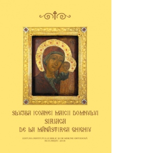 Slujba Icoanei Maicii Domnului Siriaca de la Manastirea Ghighiu