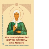 Viata, Acatistul si Paraclisul Sfintei Matrona de la Moscova