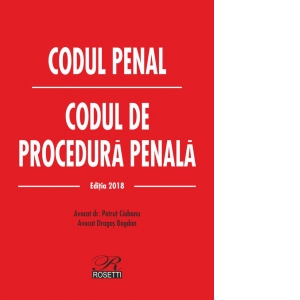Codul penal si Codul de procedura penala. Editia a 7-a actualizata la 13 februarie 2018 (2 culori)