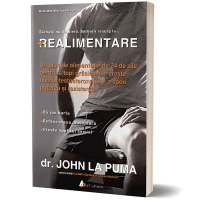 Realimentare. Un plan de alimentatie de 24 de zile pentru a topi grasimea, a creste nivelul testosteronului si a spori puterea si rezistenta