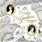 Pride & Prejudice. A Colouring Classic