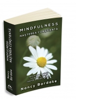 Mindfulness: Nasterea constienta - Antrenarea mintii, corpului si inimii inainte si dupa nastere