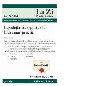 Legislatia transporturilor. Cod 658. Indrumar practic. Actualizat la 21.02.2018