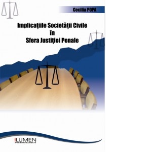 Implicatiile societatii civile in sfera justitei penale