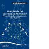 How free is the freedom of movement? Transitional arrangements and beyond