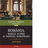 Romania, marile puteri si ordinea europeana (1918-2018)