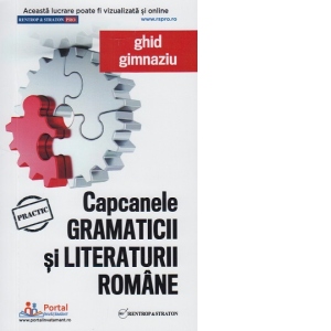 Capcanele gramaticii si literaturii romane. Ghid gimnaziu
