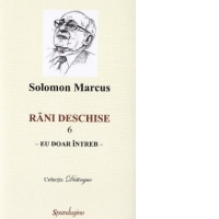 Rani deschise, volumul 6 - Eu doar intreb
