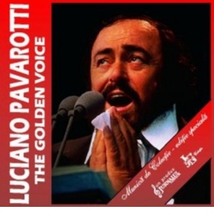 Luciano Pavarotti - The Golden Voice - Muzica De Colectie - Editie Speciala