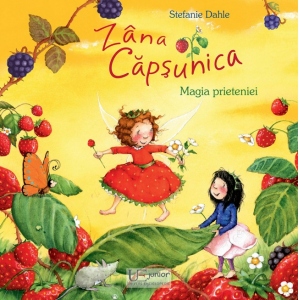 Zana Capsunica. Magia prieteniei