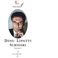 Dinu Lipatti. Scrisori vol. 1