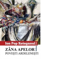 Zana apelor. Povesti ardelenesti