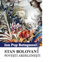Stan Bolovan. Povesti ardelenesti
