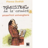Magistrul de la catedra - picanterii universitare