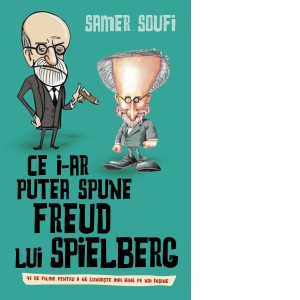 Ce i-ar putea spune Freud Lui Spielberg