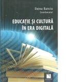 Educatie si cultura in era digitala
