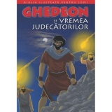 Biblia ilustrata pentru copii nr. 5. Ghedeon si vremea judecatorilor
