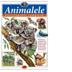Animalele. Enciclopedie completa