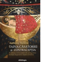 Taina casatoriei si contraceptia. Problema contraceptiei din perspectiva traditiei dogmatice crestin-ortodoxe