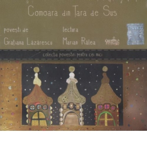 Comoara din Tara de Sus. CD dublu (lectura Marian Ralea)
