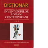 Dictionar al inventatorilor romani contemporani (volumul V)