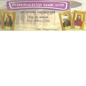 Planse - Personalitati Marcante (perioada medievala)