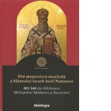Din mostenirea muzicala a Sfantului Ierarh Iosif Naniescu. MS 340 din Biblioteca Mitropoliei Moldovei si Bucovinei