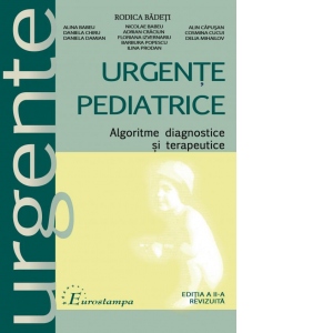 Urgente pediatrice. Algoritme, diagnostice si terapeutice Cărți