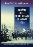 Romania. De la Tripla Alianta la Antanta (1914-1919)