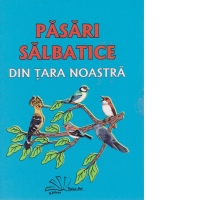 Pasari salbatice din tara noastra