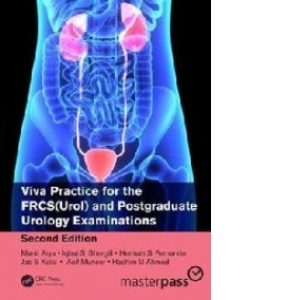 Viva Practice for the FRCS(Urol) and Postgraduate Urology Ex