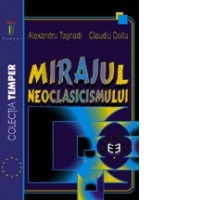 Mirajul neoclasicismului