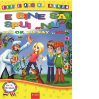 E bine sa spui "Nu" / It's ok to say "No"