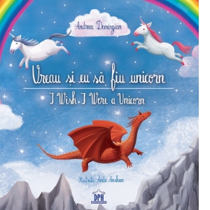Vreau si eu sa fiu unicorn / I Wish I Were a Unicorn