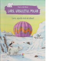Lars, ursuletul polar. Lars, ajuta-ma sa zbor!