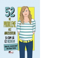 52 de probleme ale adolescentelor si cum sa le rezolvi