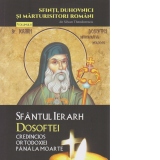 Sfinti, duhovnici si marturisitori romani. Vol.8 - Sfantul Ierarh Dosoftei credincios ortodoxiei pana la moarte