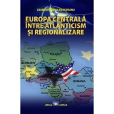Europa Centrala, intre atlanticism si regionalizare