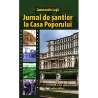 Jurnal de santier la Casa Poporului