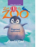 Zoe de la Zoo. Pinguinul nedumerit