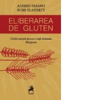 Eliberarea de gluten. Ghidul esential pentru o viata sanatoasa