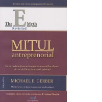 Mitul antreprenorial. De ce nu functioneaza majoritatea micilor afaceri si ce e de facut in aceasta privinta. Editia a II-a