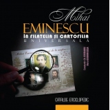 Mihai Eminescu in filatelia si cartofilia universala﻿