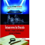 Istorii secrete (vol.19). Intoarcerea lui Dracula: Varcolaci, strigoi si alti monstri atestati in Romania