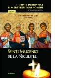 Sfinti, duhovnici si marturisitori romani. Vol.9. Sfintii Mucenici de la Niculitel