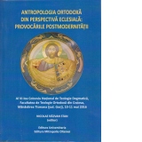 Antropologia ortodoxa din perspectiva eclesiala: provocarile postmodernitatii