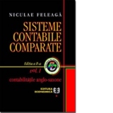 Sisteme contabile comparate. Contabilit&#259;&#355;ile anglo-saxone, Volumul I, Edi&#355;ia a II-a