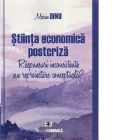 Stiinta economica postcriza. Raspunsuri inconsistente sau reproiectoare conceptuala?