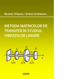 Metoda matricilor de transfer in studiul vibratiilor liniare