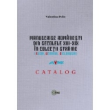 Manuscrise romanesti din sec. XIII-XIX in colectii straine